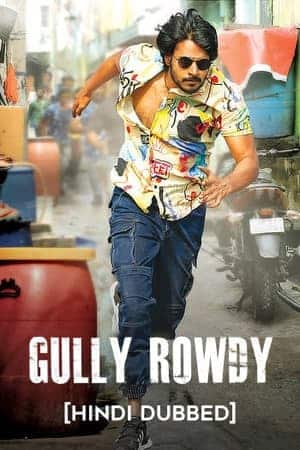 Download Gully Rowdy (2021) UNCUT Dual Audio {Hindi-Telugu} Movie 480p