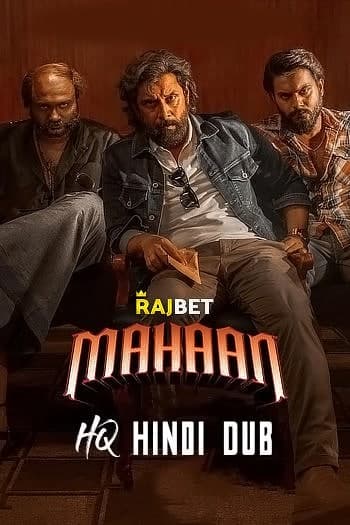 Download Mahaan (2022) Dual Audio {Hindi (HQ Dubbed)-Tamil} Movie 480p