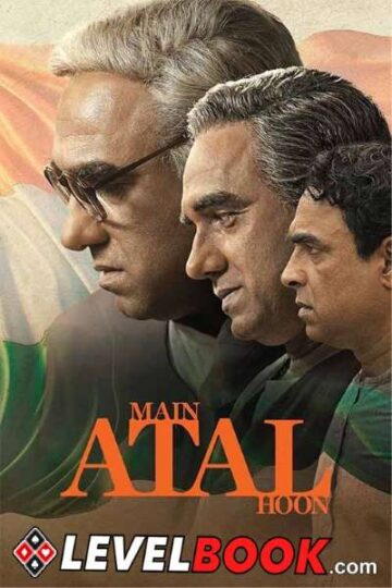 Download Main Atal Hoon (2024) Hindi Movie 480p | 720p