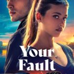 Your-Fault-2024-Hindi-English-Spanish-Malayalam-Tamil-Telugu-Kannada-Movie